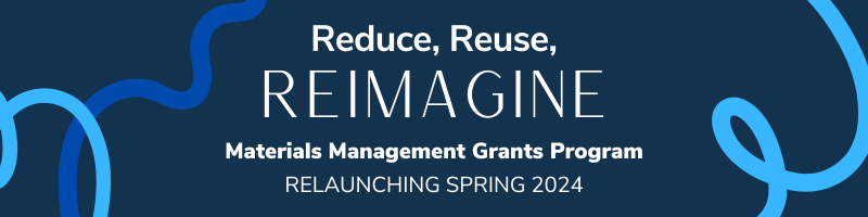 Reduce, reuse, reimagine - materials management grants