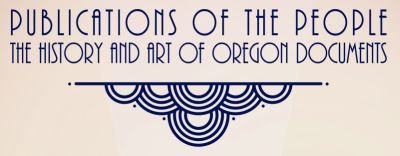 Publications of the People: the History and Art of Oregon Documents