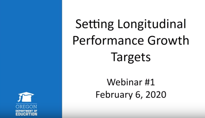 Setting Longitudinal Performance Growth Targets Webinar 1, February 6, 2020