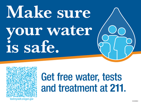 Make sure  your water  is safe.  Get free water, tests  and treatment at  541-952-9254