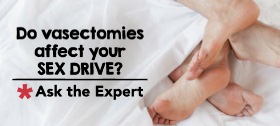 Do vasectomies affect your sex drive?