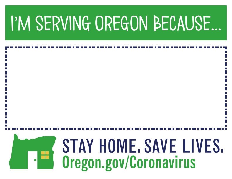 Oregon COVID19 Response I’m Staying Home For... State of Oregon