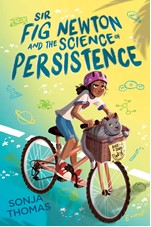 Book Cover for Sir Fig Newton and the Science of Persistence with a girl riding a bike with a cat in the basket