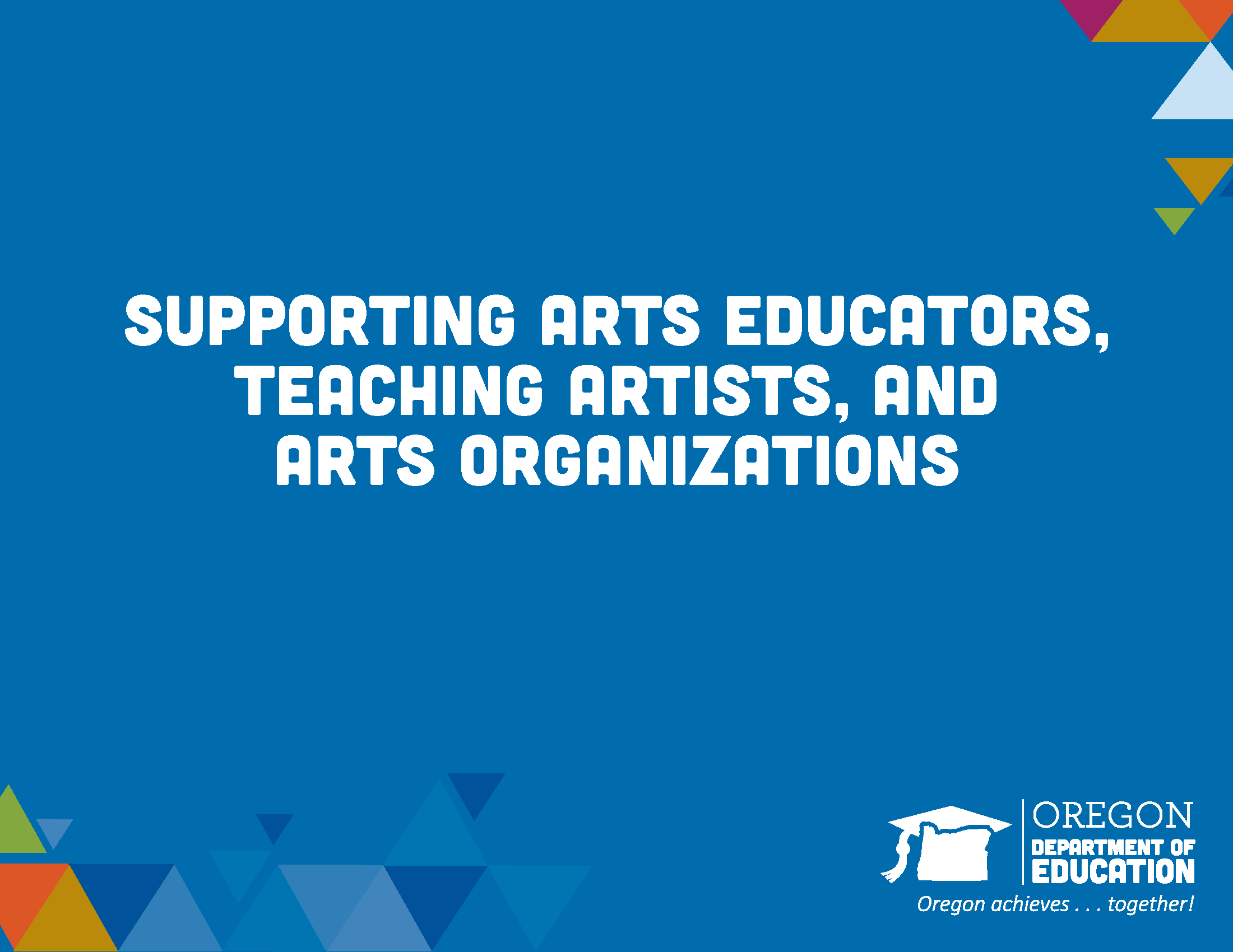 Supporting Arts Educators, Teaching Artists, and Arts Organizations