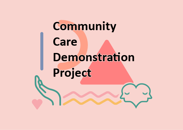 Community Care Demonstration Project Header with abstract shapes, a hand, and two heads forming a heart.
