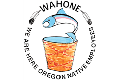 WAHONE We are Here Oregon Native Employees
