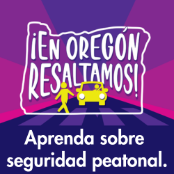 En Oregon, resaltamos como personas iluminadas o un auto parado con sus luces prendidas. Visite la página del Programa de Peaton