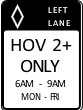 Señal de carril izquierdo para vehículos con dos o más pasajeros de 6 a 9 de la mañana, de lunes a viernes