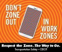 Orange and white background with the works Don't Zone out in work zones and a cell phone.