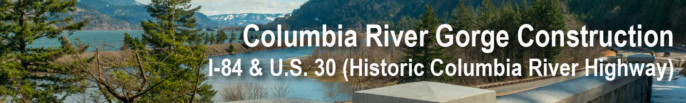 Columbia River Gorge Construction: I-84 and U.S. 30 Historic Columbia River Highway
