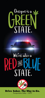 Oregon is a Green state. We're also a red and blue state. Drive sober.