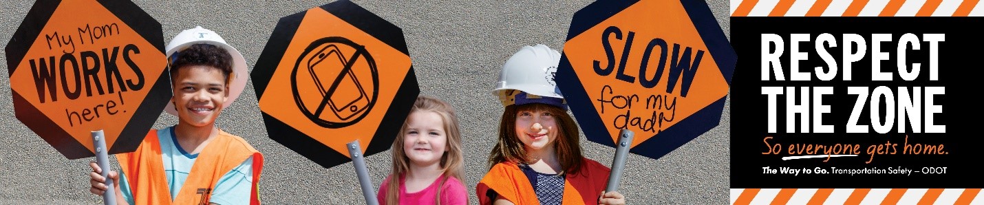 A billboard that reads, Respect the Zone so Everybody Gets Home with an image of children holding orange work zone flagger signs that have safety messages on them.