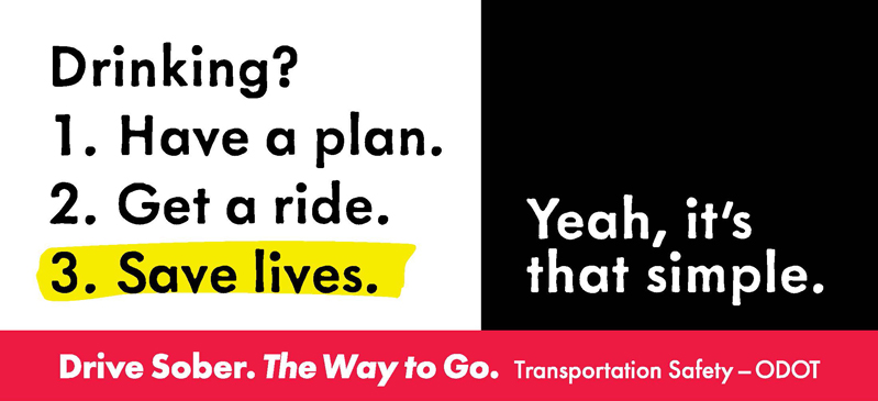 Impaired driving billboard - Drinking? Have a plan. Get a ride.  Save lives.