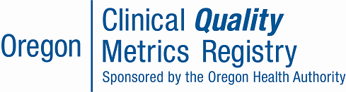 Oregon | Clinical Quality Metrics Registry - Sponsored by the Oregon Health Authority