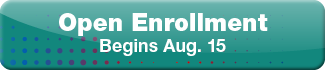 Open Enrollment Begins Aug. 15 