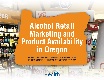 Map of Oregon with text: Alcohol Retail  Marketing and  Product Availability  in Oregon