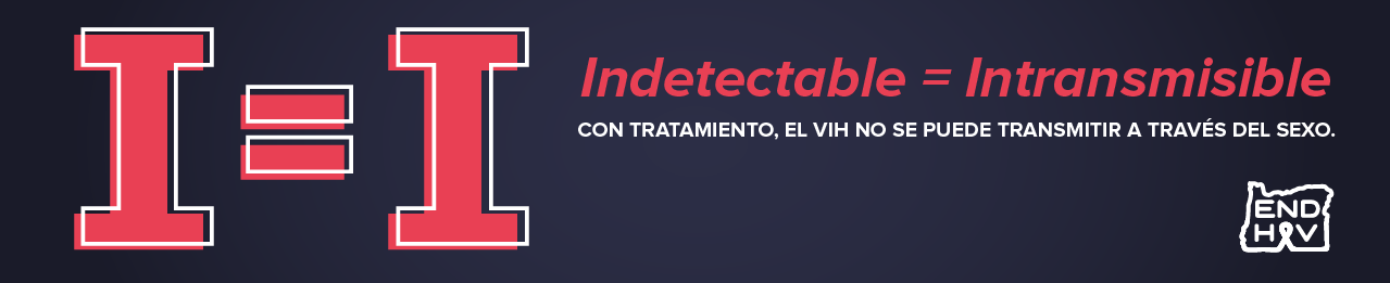 Text (in Spanish) reading: I=I. Indetectable = Intransmisible. Con tratamiento, el VIH no se puede transmitir a traves del sexo.