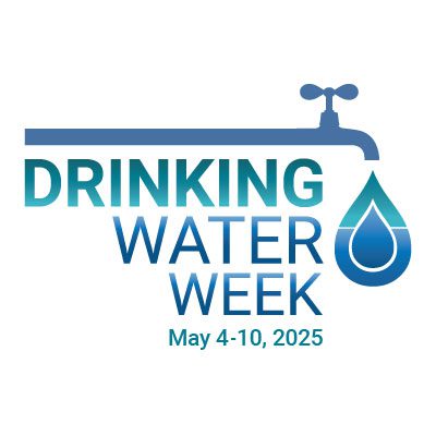 Drinking Water Week May 7-13, 2017. Your Water, to know it is to love it. 