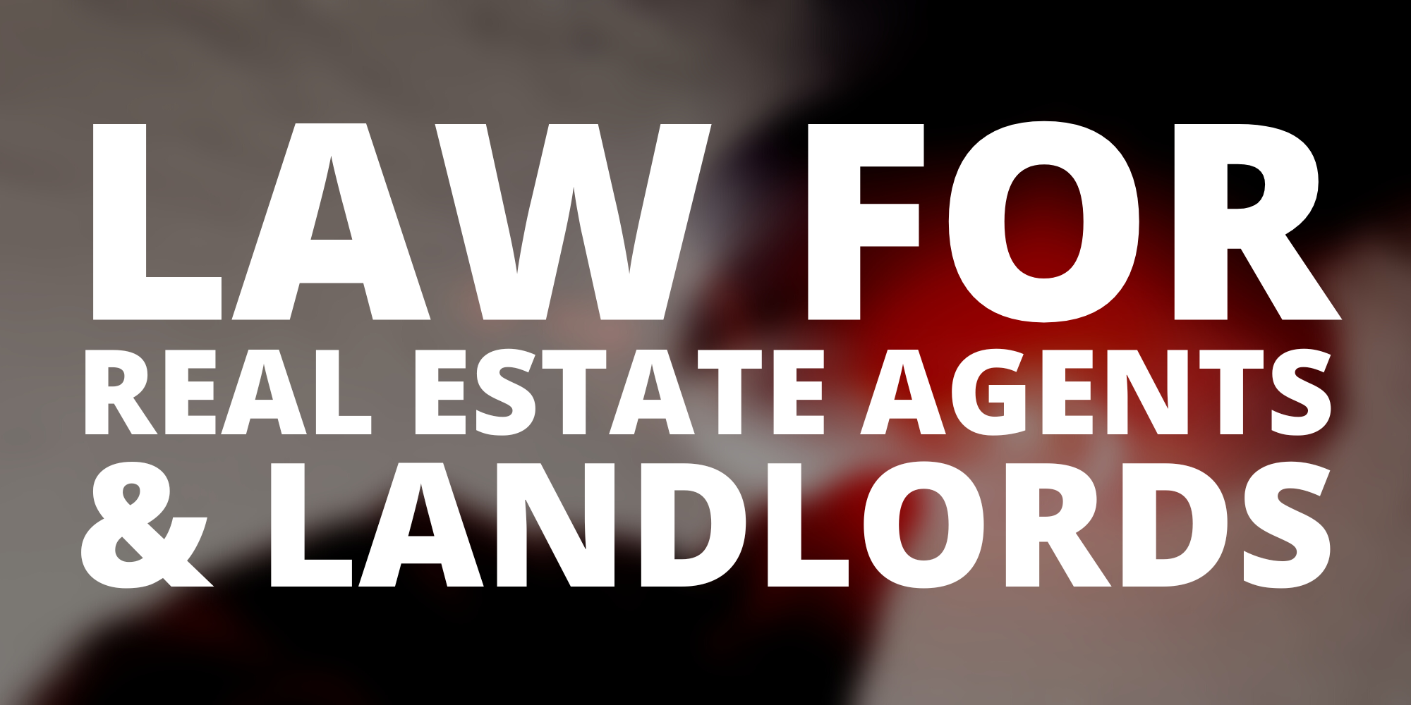 Law for Real Estate and Landlords
