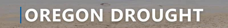 Masthead image featuring dry, barren climate with text reading "Oregon Drought" 