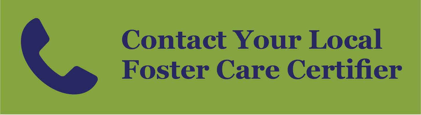 Contact Your Local Foster Care Certifier